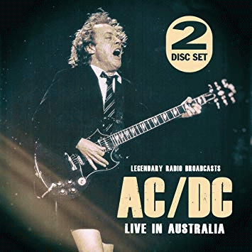 AC-DC : Live in Australia (Legendary Radio Broadcasts)